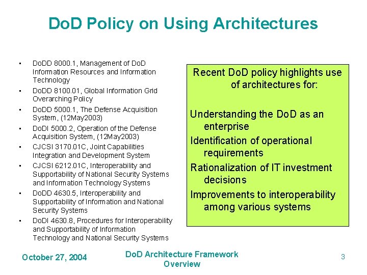 Do. D Policy on Using Architectures • • Do. DD 8000. 1, Management of Do. D Policy on Using Architectures • • Do. DD 8000. 1, Management of