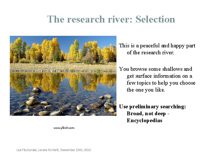 The research river: Selection This is a peaceful and happy part of the research