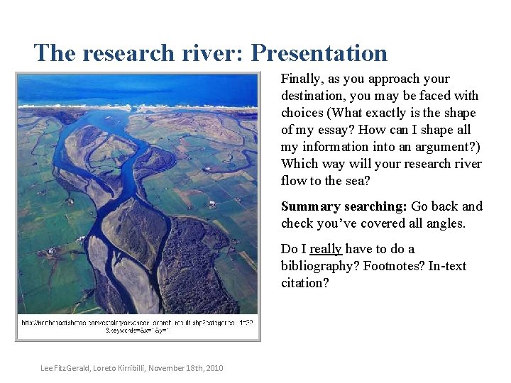 The research river: Presentation Finally, as you approach your destination, you may be faced