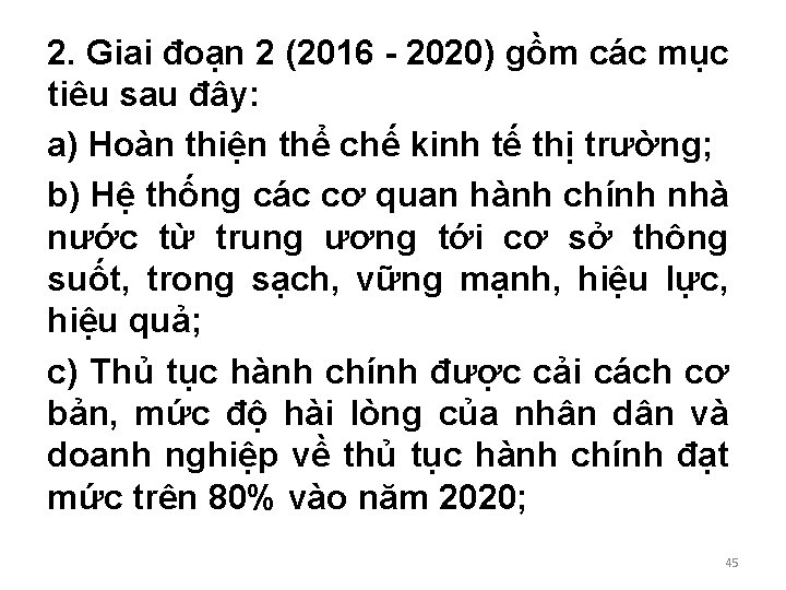 2. Giai đoạn 2 (2016 - 2020) gồm các mục tiêu sau đây: a)