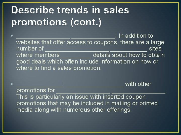 Describe trends in sales promotions (cont. ) • ________: In addition to websites that