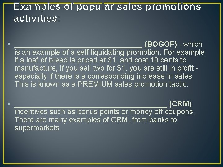 Examples of popular sales promotions activities: • ________________ (BOGOF) - which is an example