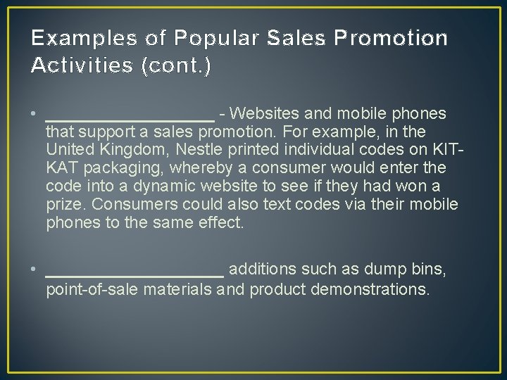 Examples of Popular Sales Promotion Activities (cont. ) • _________ - Websites and mobile