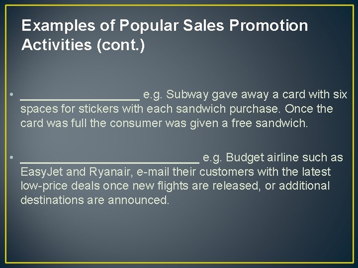 Examples of Popular Sales Promotion Activities (cont. ) • _________ e. g. Subway gave