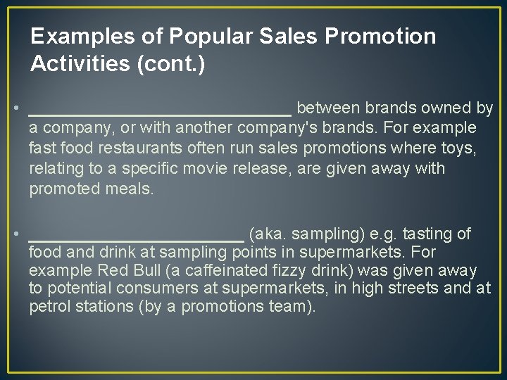 Examples of Popular Sales Promotion Activities (cont. ) • ______________ between brands owned by