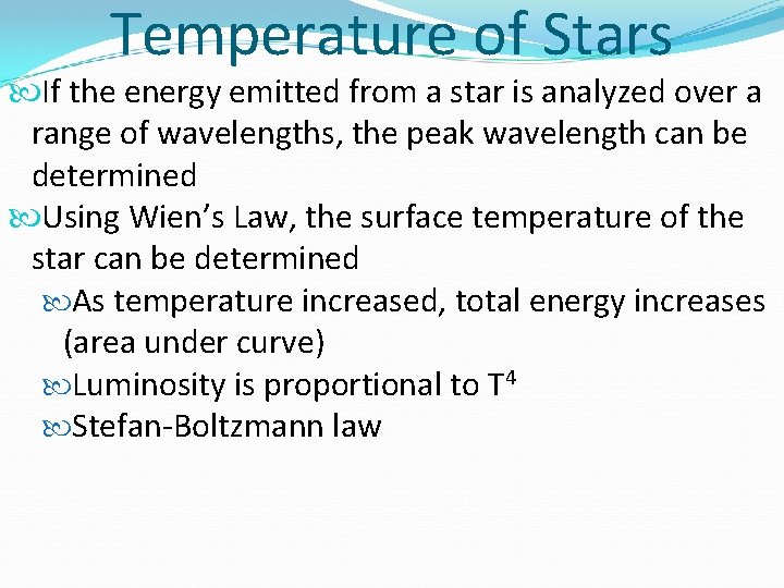 Temperature of Stars If the energy emitted from a star is analyzed over a