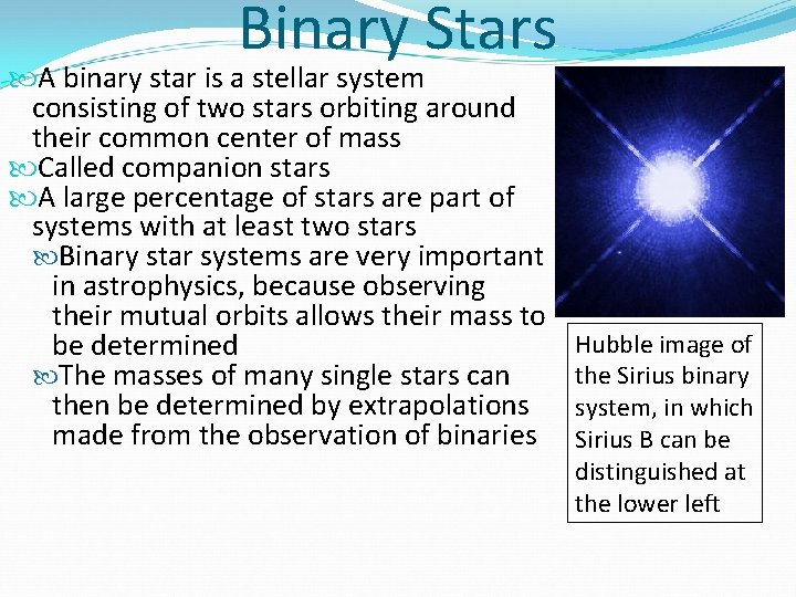 Binary Stars A binary star is a stellar system consisting of two stars orbiting