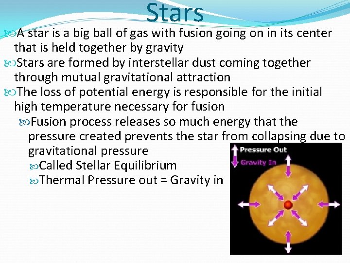Stars A star is a big ball of gas with fusion going on in