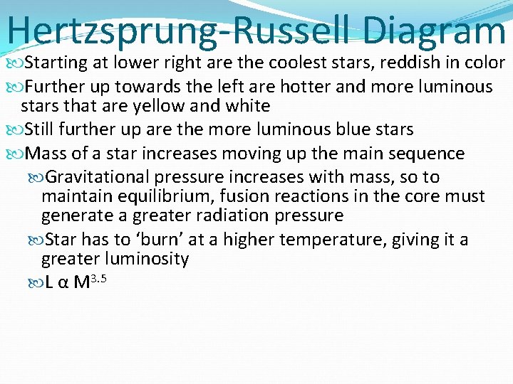 Hertzsprung-Russell Diagram Starting at lower right are the coolest stars, reddish in color Further