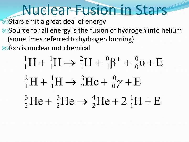 Nuclear Fusion in Stars emit a great deal of energy Source for all energy