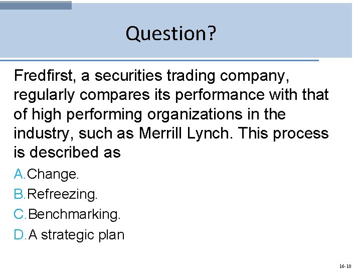 Question? Fredfirst, a securities trading company, regularly compares its performance with that of high