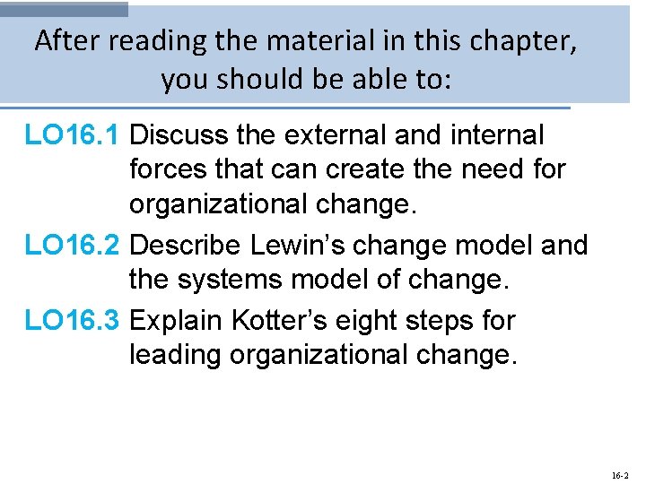 After reading the material in this chapter, you should be able to: LO 16.