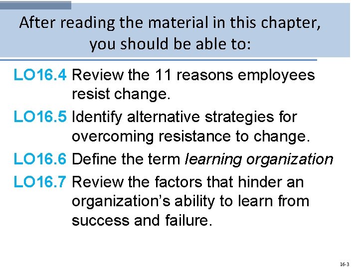 After reading the material in this chapter, you should be able to: LO 16.