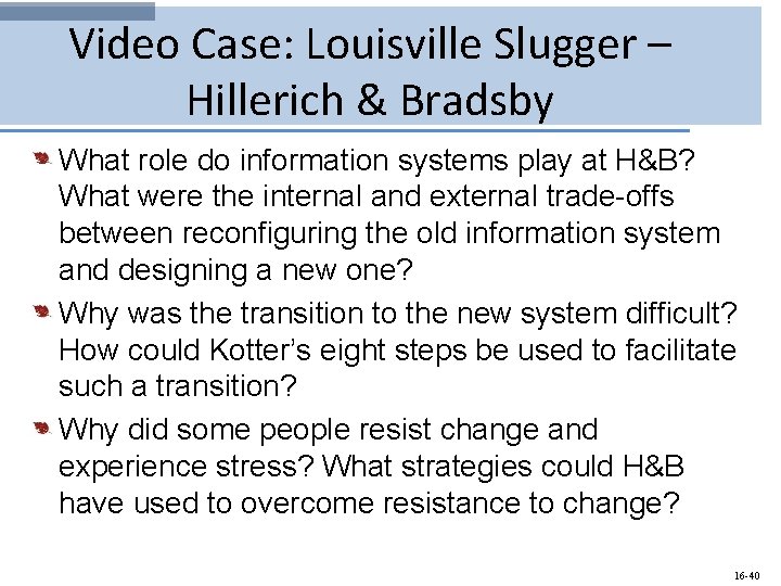 Video Case: Louisville Slugger – Hillerich & Bradsby What role do information systems play