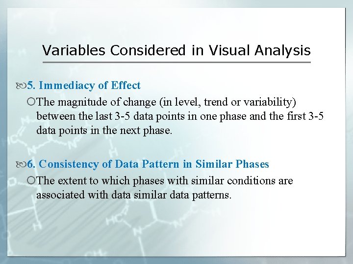 Variables Considered in Visual Analysis 5. Immediacy of Effect The magnitude of change (in