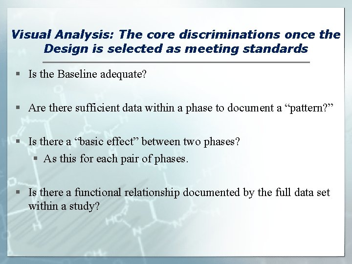 Visual Analysis: The core discriminations once the Design is selected as meeting standards §