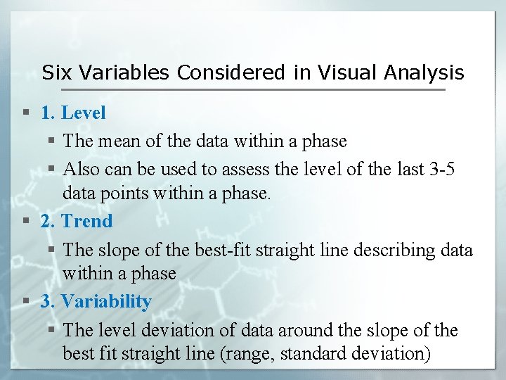 Six Variables Considered in Visual Analysis § 1. Level § The mean of the