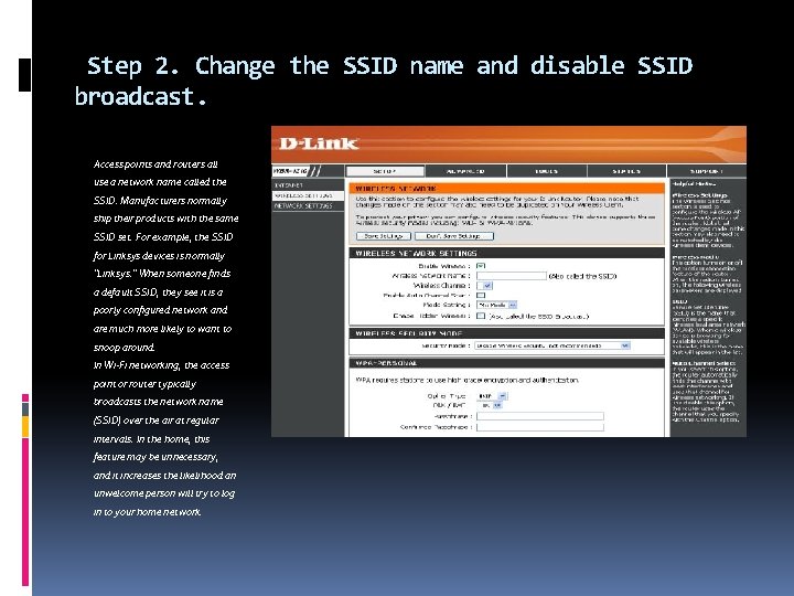 Step 2. Change the SSID name and disable SSID broadcast. Access points and routers