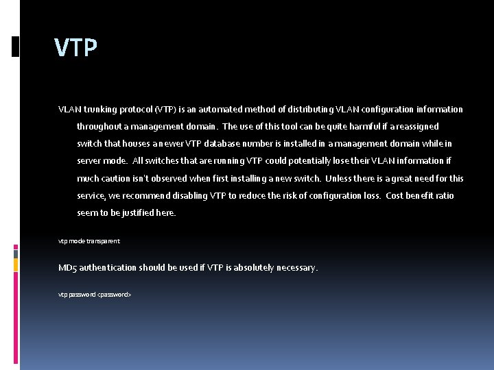 VTP VLAN trunking protocol (VTP) is an automated method of distributing VLAN configuration information