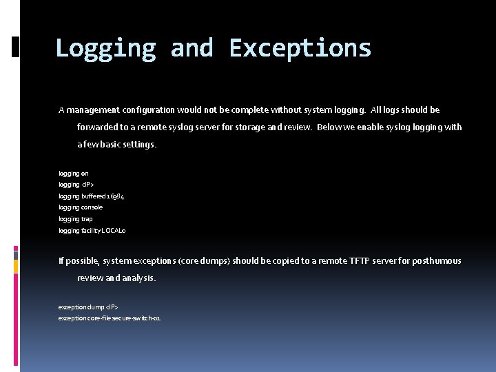 Logging and Exceptions A management configuration would not be complete without system logging. All