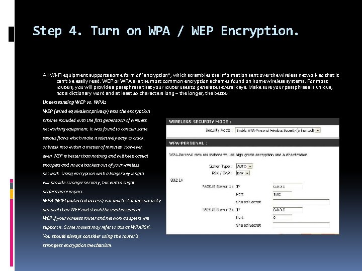 Step 4. Turn on WPA / WEP Encryption. All Wi-Fi equipment supports some form