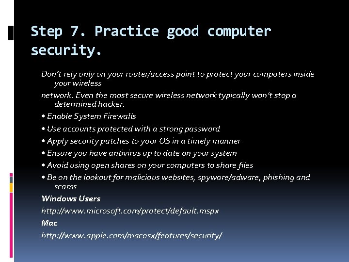 Step 7. Practice good computer security. Don’t rely on your router/access point to protect