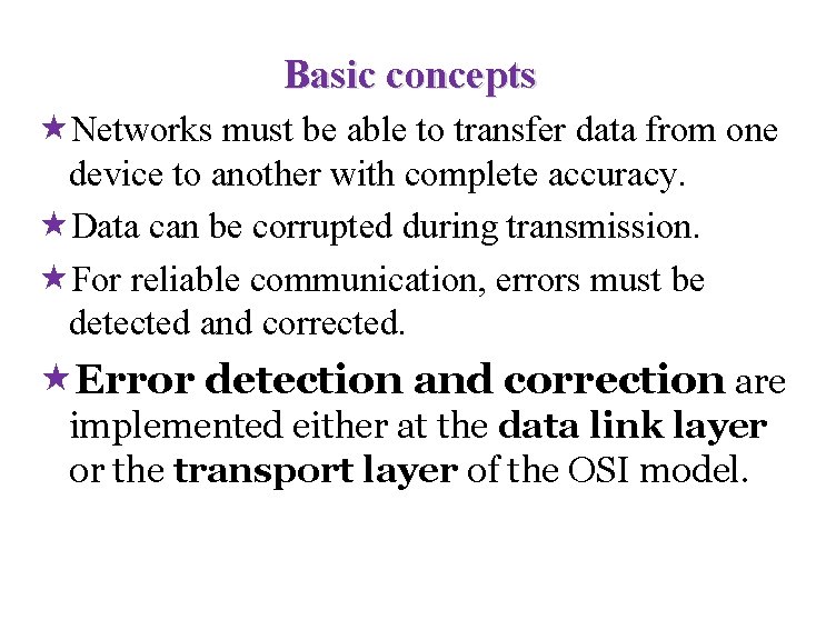 Basic concepts «Networks must be able to transfer data from one device to another