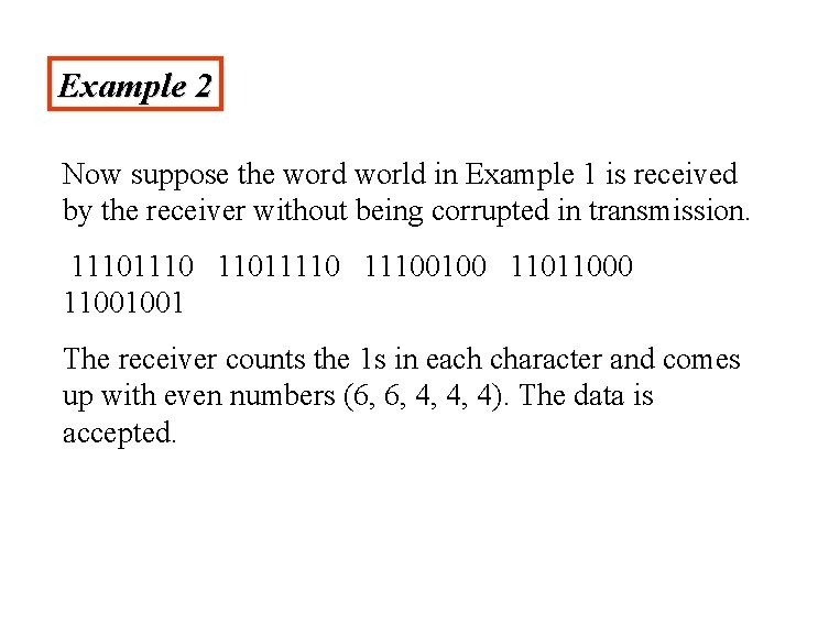 Example 2 Now suppose the word world in Example 1 is received by the