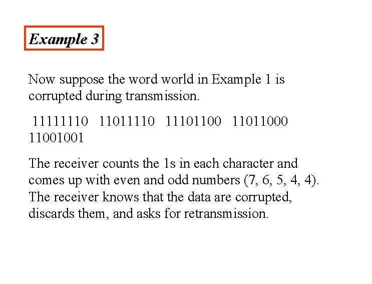 Example 3 Now suppose the word world in Example 1 is corrupted during transmission.