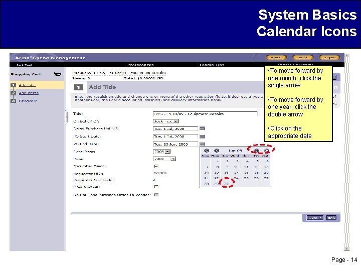 System Basics Calendar Icons • To move forward by one month, click the single