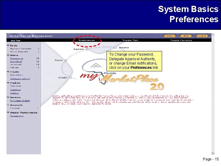 System Basics Preferences To Change your Password, Delegate Approval Authority, or change Email notifications,
