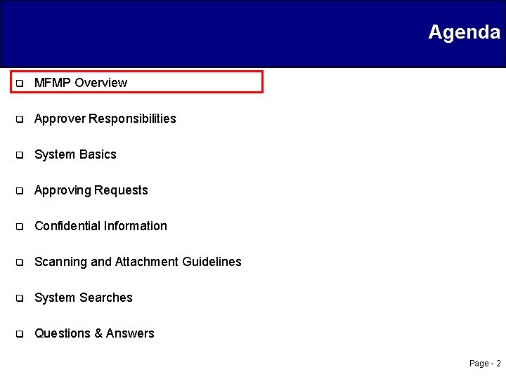 Agenda q MFMP Overview q Approver Responsibilities q System Basics q Approving Requests q