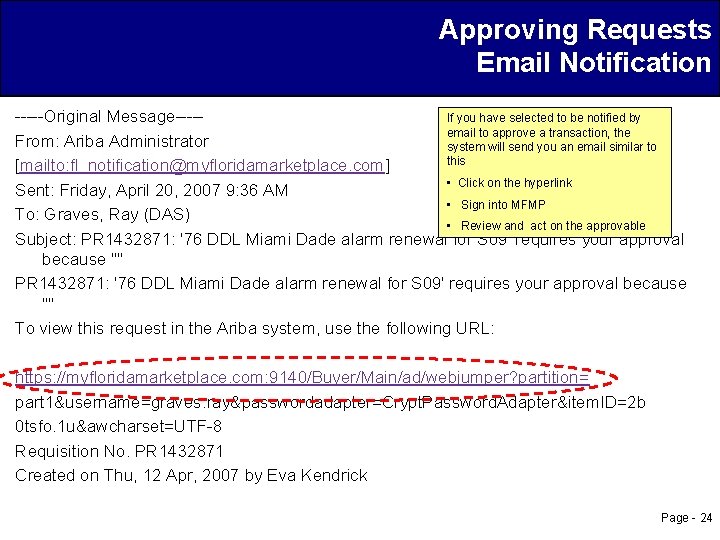 Approving Requests Email Notification -----Original Message----If you have selected to be notified by email