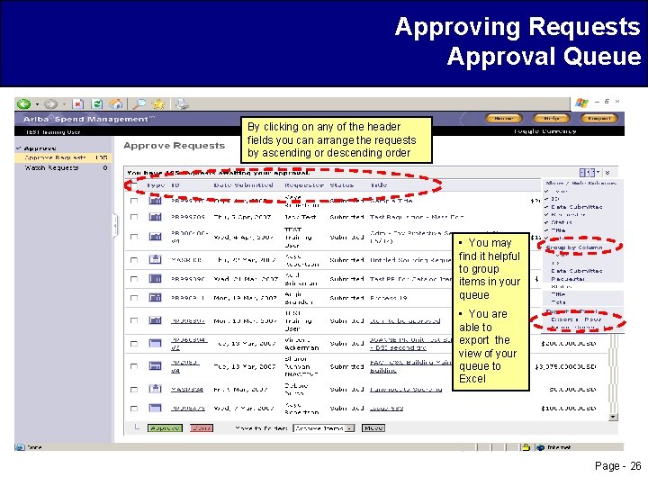 Approving Requests Approval Queue By clicking on any of the header fields you can