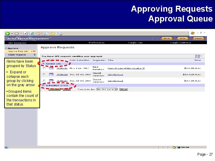 Approving Requests Approval Queue Items have been grouped by Status • Expand or collapse