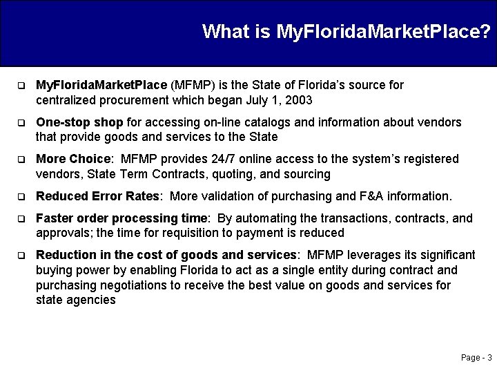 What is My. Florida. Market. Place? q My. Florida. Market. Place (MFMP) is the