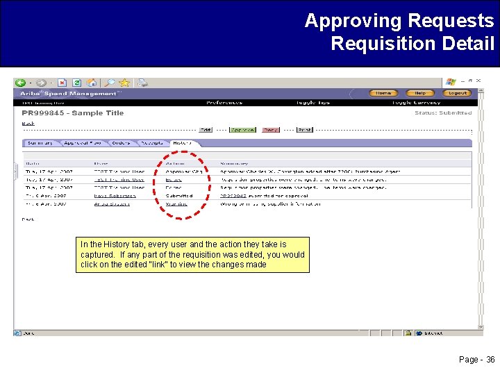 Approving Requests Requisition Detail In the History tab, every user and the action they