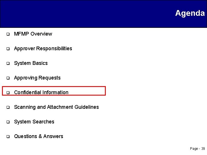 Agenda q MFMP Overview q Approver Responsibilities q System Basics q Approving Requests q