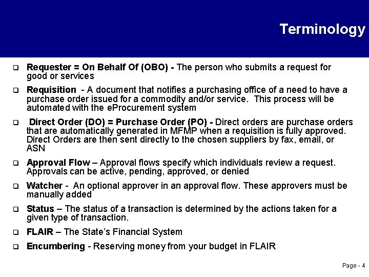 Terminology q Requester = On Behalf Of (OBO) - The person who submits a