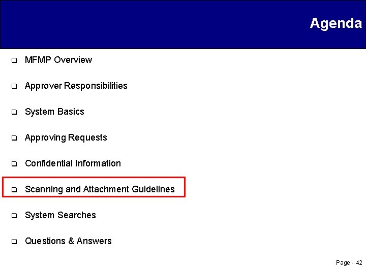 Agenda q MFMP Overview q Approver Responsibilities q System Basics q Approving Requests q