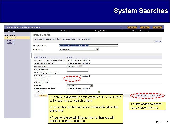 System Searches • If a prefix is displayed (in this example “PR” ) you’ll