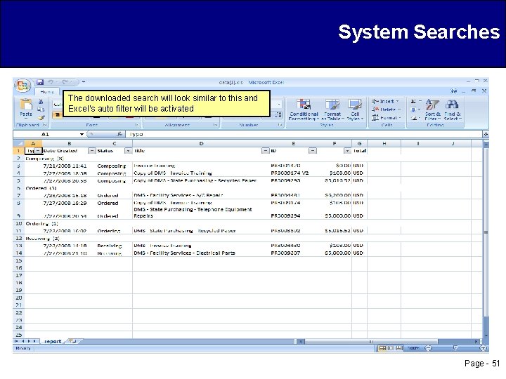 System Searches The downloaded search will look similar to this and Excel’s auto filter