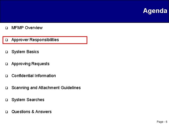 Agenda q MFMP Overview q Approver Responsibilities q System Basics q Approving Requests q