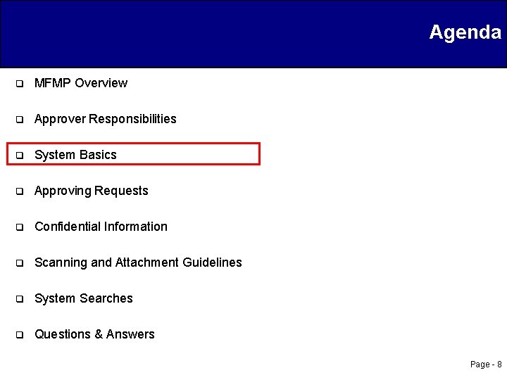 Agenda q MFMP Overview q Approver Responsibilities q System Basics q Approving Requests q