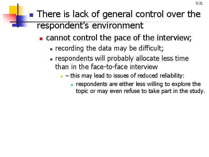 5 -31 n There is lack of general control over the respondent's environment n