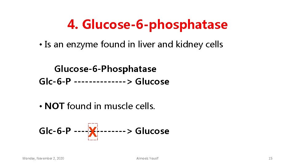 4. Glucose-6 -phosphatase • Is an enzyme found in liver and kidney cells Glucose-6