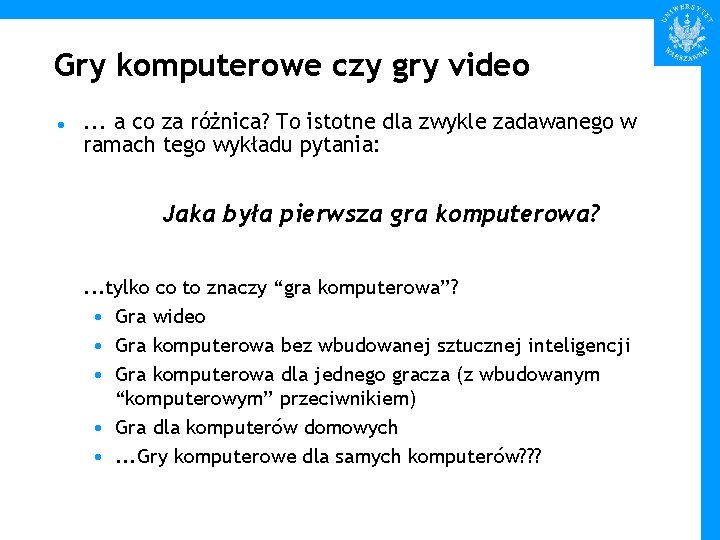 Gry komputerowe czy gry video . . . a co za różnica? To istotne