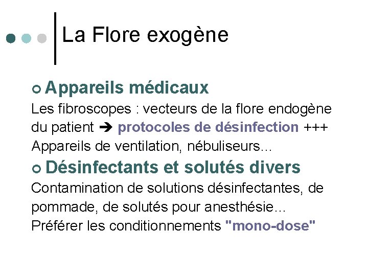 La Flore exogène ¢ Appareils médicaux Les fibroscopes : vecteurs de la flore endogène