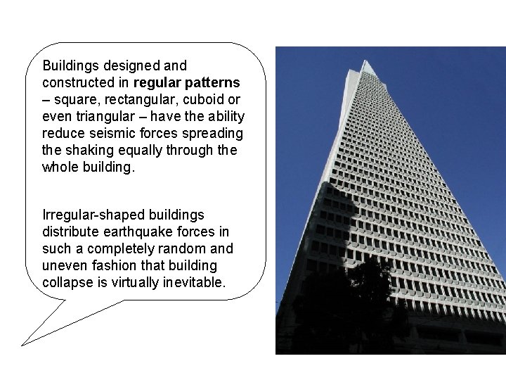Buildings designed and constructed in regular patterns – square, rectangular, cuboid or even triangular