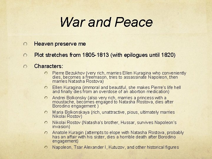 War and Peace Heaven preserve me Plot stretches from 1805 -1813 (with epilogues until